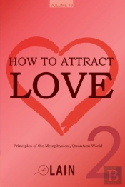 How To Attract Love 2