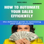 How To Automate Your Sales With Efficiency (Audiobook)
