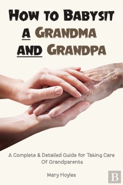 Bertrand.pt - How To Babysit A Grandma And Grandpa