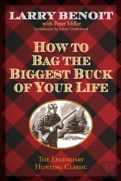 How To Bag The Biggest Buck Of Your Life