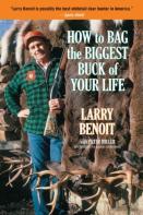 How To Bag The Biggest Buck Of Your Life