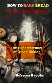 How To Bake Bread Guide For Beginners