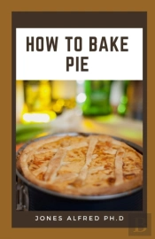 How To Bake Pie