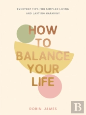 How To Balance Your Life
