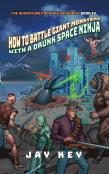 How To Battle Giant Monsters With A Drunk Space Ninja