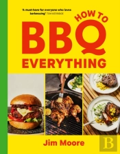 How To Bbq Everything