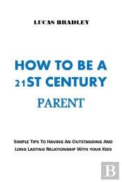How To Be A 21st Century Parent