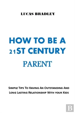 Bertrand.pt - How To Be A 21st Century Parent