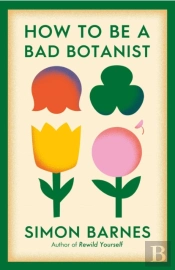 How To Be A Bad Botanist