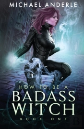 How To Be A Badass Witch