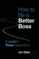 How To Be A Better Boss