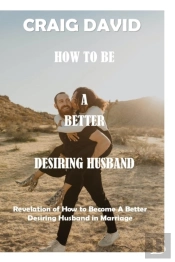 How To Be A Better Desiring Husband