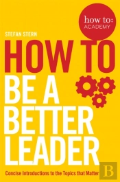How To: Be A Better Leader