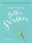 How To Be A Better Person