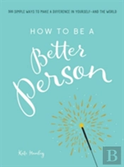 How To Be A Better Person