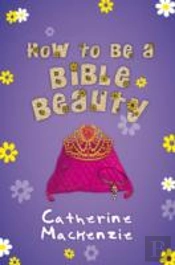 How To Be A Bible Beauty
