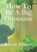 How To Be A Big Dinosaur