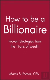 How To Be A Billionaire