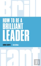 How To Be A Brilliant Leader