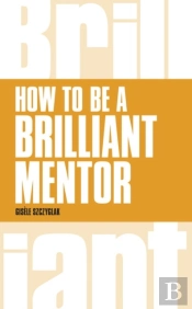 How To Be A Brilliant Mentor