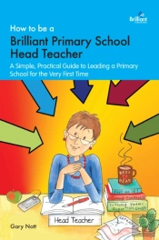 How To Be A Brilliant Primary School Head Teacher