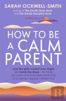 How To Be A Calm Parent