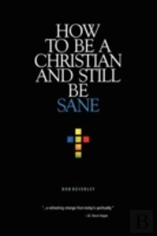 How To Be A Christian And Still Be Sane