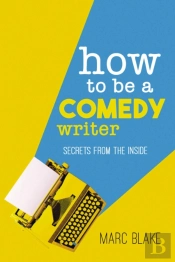 How To Be A Comedy Writer