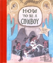 How To Be A Cowboy