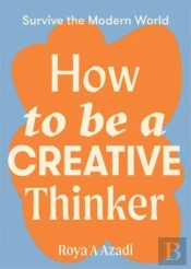 How To Be A Creative Thinker