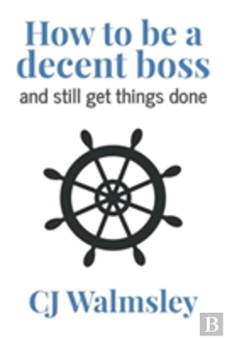 Bertrand.pt - How To Be A Decent Boss - And Still Get Things Done