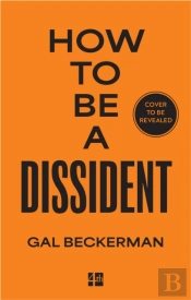 How To Be A Dissident