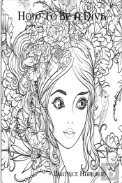 How To Be A Diva:  A Fantasy Novel Colo