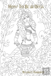 How To Be A Diva:  A Fantasy Novel Colo