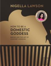 How To Be A Domestic Goddess