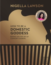 How To Be A Domestic Goddess