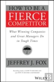How To Be A Fierce Competitor