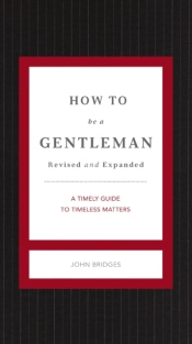 How To Be A Gentleman Revised And Expanded