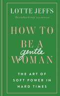 How To Be A Gentlewoman