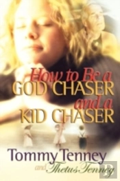How To Be A God Chaser And A Kid Chaser