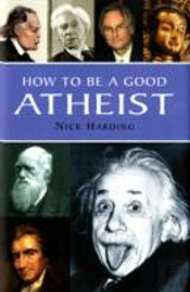 How To Be A Good Atheist