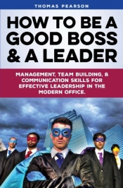 How To Be A Good Boss And A Leader