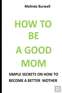 Bertrand.pt - How To Be A Good Mom