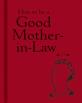 How To Be A Good Mother-In-Law