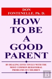 How To Be A Good Parent