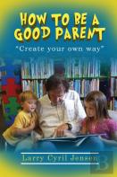 How To Be A Good Parent