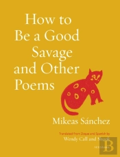 How To Be A Good Savage And Other Poems