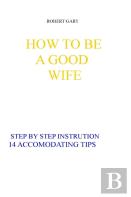 How To Be A Good Wife