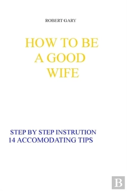 Bertrand.pt - How To Be A Good Wife
