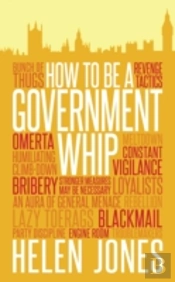How To Be A Government Whip